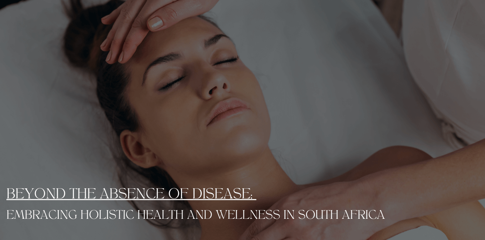 Beyond the Absence of Disease: Embracing Holistic Health and Wellness in South Africa